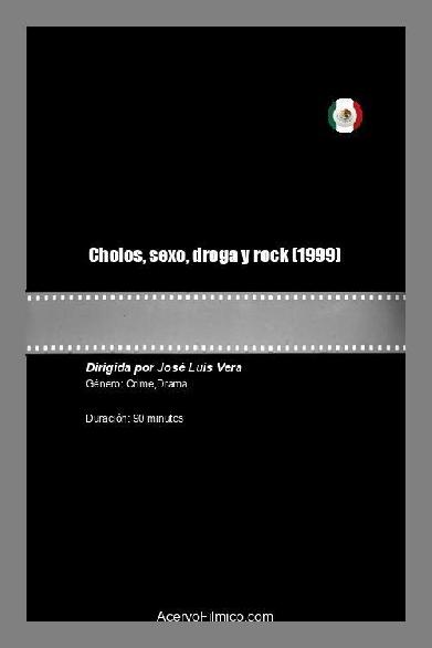 Cholos, sexo, droga y rock