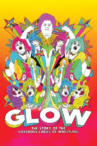 GLOW: The Story of The Gorgeous Ladies of Wrestling