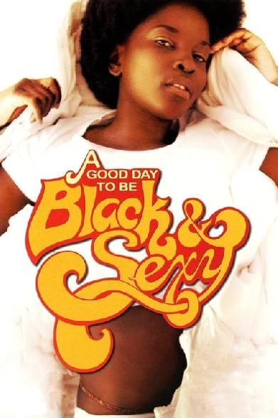 A Good Day to Be Black & Sexy