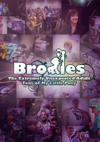 Bronies: The Extremely Unexpected Adult Fans of My Little Pony