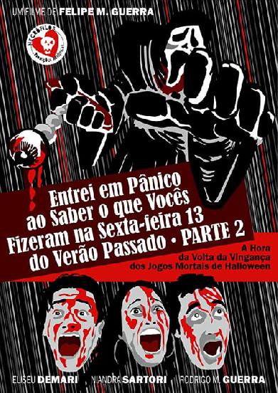 Entrei em Pânico ao Saber o Que Vocês Fizeram na Sexta-Feira 13 do Verão Passado - Parte 2: A Hora da Volta da Vingança dos Jogos Mortais de Halloween