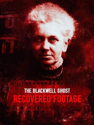 The Blackwell Ghost: Recovered Footage