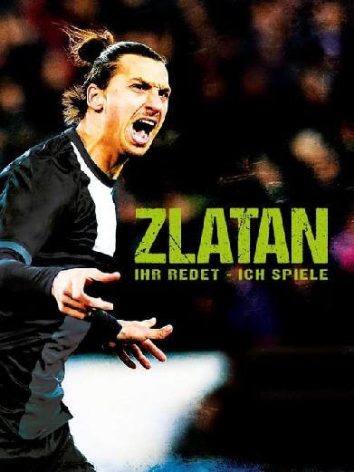 Zlatan - Ihr redet, ich spiele