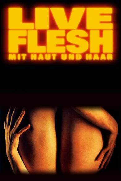 Live Flesh – Mit Haut und Haar