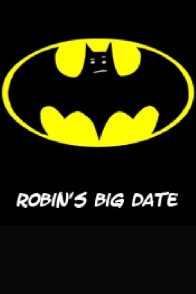 Robin's Big Date