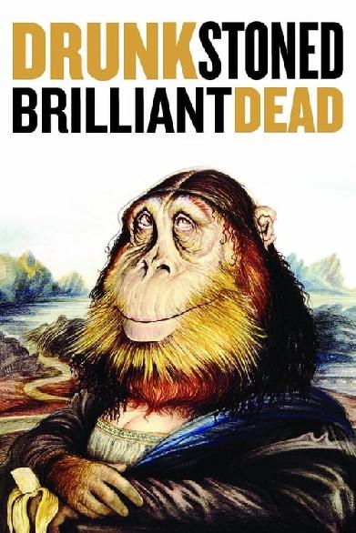 Drunk Stoned Brilliant Dead: The Story of the National Lampoon