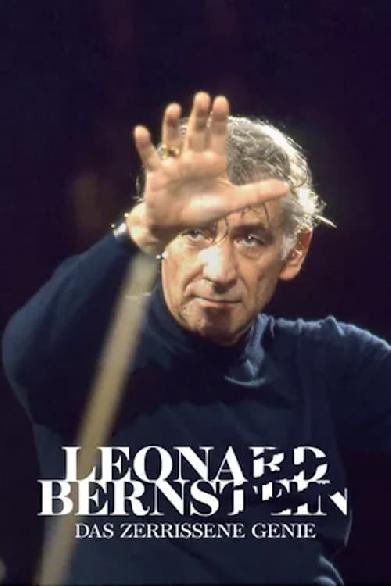 Leonard Bernstein: Das zerrissene Genie