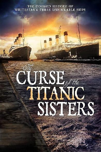 The Curse of the Titanic Sister Ships