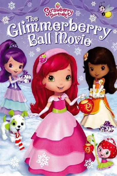 Strawberry Shortcake: The Glimmerberry Ball Movie