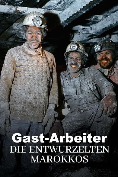 Gast-Arbeiter - Die Entwurzelten Marokkos