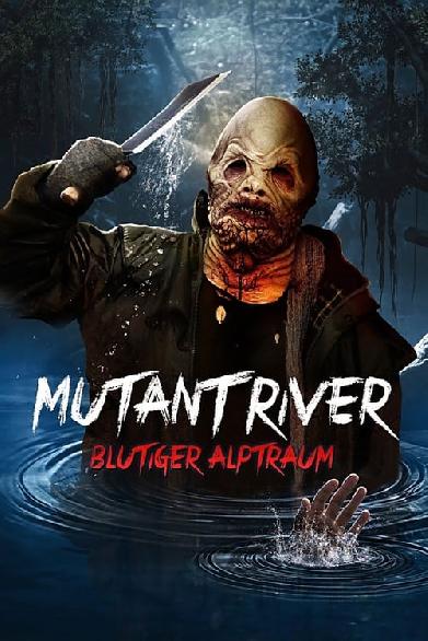 Mutant River - Blutiger Alptraum