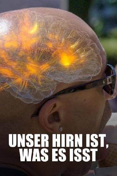 Unser Hirn ist, was es isst