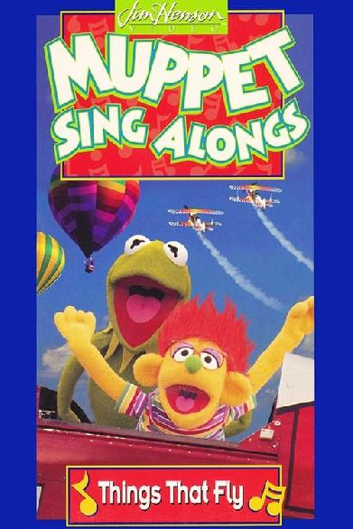 Muppet Sing Alongs: Things That Fly