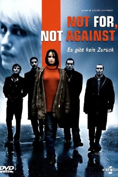 Not For, Not Against - Es gibt kein Zurück