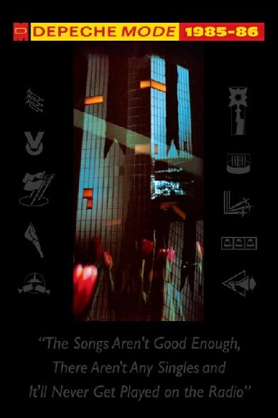 Depeche Mode: 1985–86 “The Songs Aren't Good Enough, There Aren't Any Singles and It'll Never Get Played on the Radio”