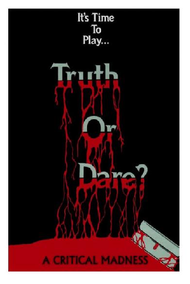 Truth or Dare? - A Critical Madness