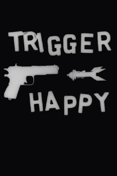 Trigger Happy