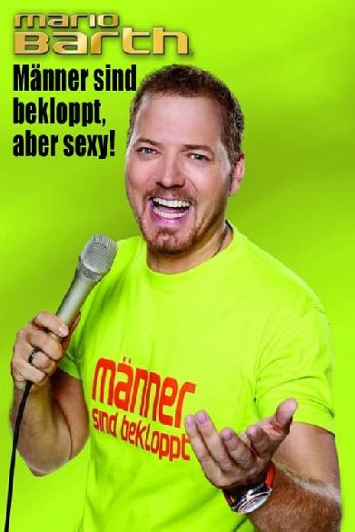 Mario Barth - Männer sind bekloppt, aber sexy